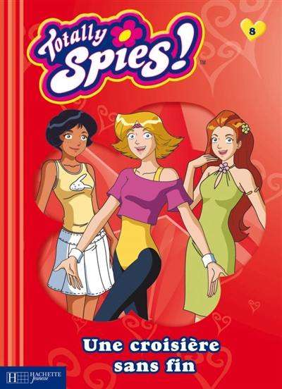 Totally Spies : saison 3. Vol. 8. Une croisière sans fin