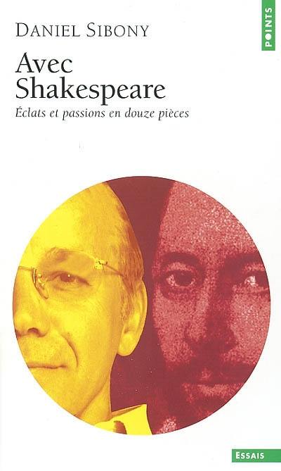 Avec Shakespeare : éclats et passions en douze pièces