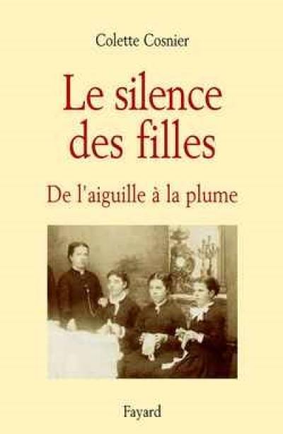 Le silence des filles : de l'aiguille à la plume