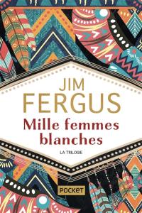 Mille femmes blanches : la trilogie