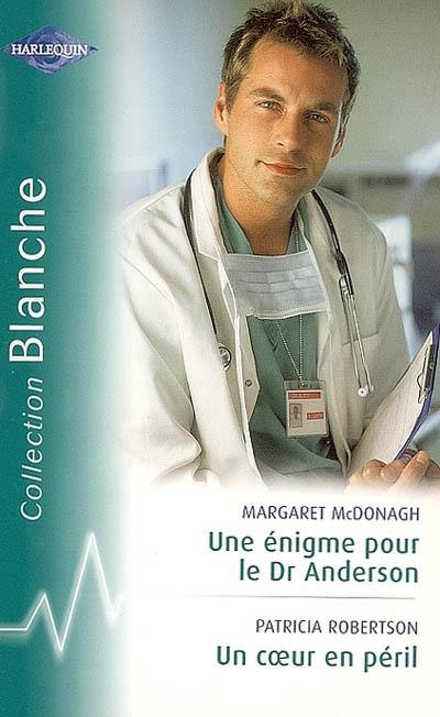 Une énigme pour le Dr Anderson. Un coeur en péril