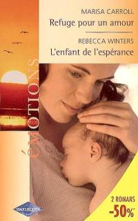 Refuge pour un amour. L'enfant de l'espérance