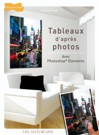 Tableaux d'après photos : avec Photoshop Elements