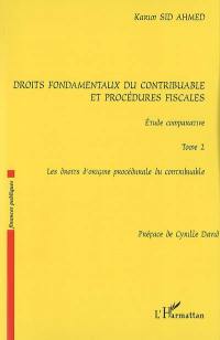 Droits fondamentaux du contribuable et procédures fiscales : étude comparative. Vol. 2. Les droits d'origine procédurale du contribuable