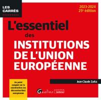 L'essentiel des institutions de l'Union européenne : un point complet sur la construction (ou déconstruction) européenne : 2023-2024