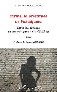 Carine, la prostituée de Pakadjuma : dans les abysses apocalyptiqyes de la Covid-19