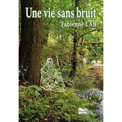 Une vie sans bruit