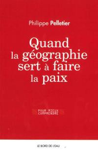 Quand la géographie sert à faire la paix