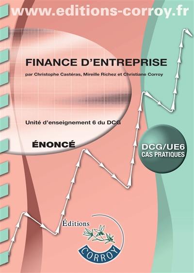 Finance d'entreprise : unité d'enseignement 6 du DCG, cas pratiques : énoncé