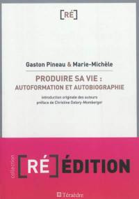 Produire sa vie : autoformation et autobiographie