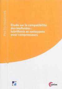 Etude sur la compatibilité des biofluides : lubrifiants et nettoyants pour compresseurs