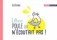 La petite poule qui n'écoutait pas !