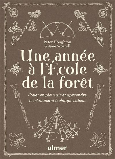 Une année à l'Ecole de la forêt : jouer en plein air et apprendre en s'amusant à chaque saison