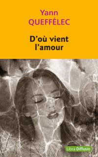 D'où vient l'amour