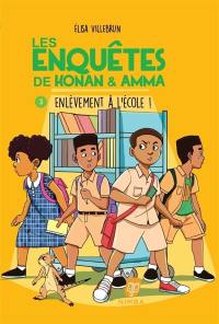 Les enquêtes de Konan & Amma. Vol. 3. Enlèvement à l'école !