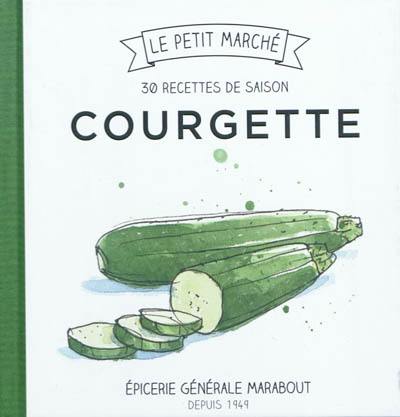 Courgette : les recettes de saison