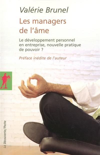 Les managers de l'âme : le développement personnel en entreprise, nouvelle pratique du pouvoir ?