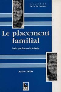 Le Placement familial : de la pratique à la théorie