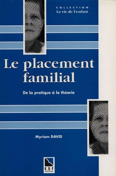 Le Placement familial : de la pratique à la théorie