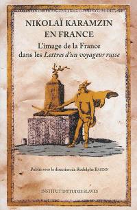 Nikolaï Karamzin en France : l'image de la France dans Les lettres d'un voyageur russe