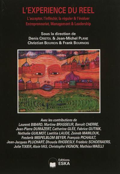 Revue internationale de psychosociologie et de gestion des comportements organisationnels, n° 45. L'expérience du réel : l'accepter, l'infléchir, la réguler & l'évaluer : entrepreneuriat, management & leadership