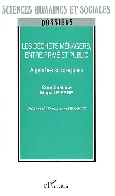 Les déchets ménagers, entre privé et public : approches sociologiques