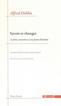 Savoir et changer : lettres ouvertes à un jeune homme