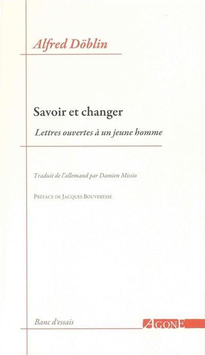 Savoir et changer : lettres ouvertes à un jeune homme