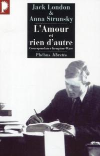 L'amour et rien d'autre : correspondance Kempton-Wace