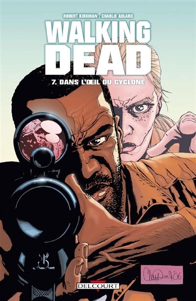 Walking dead. Vol. 7. Dans l'oeil du cyclone