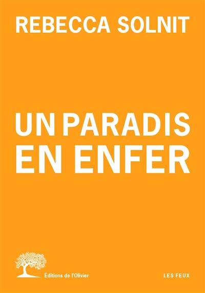 Un paradis en enfer : quand des communautés extraordinaires naissent du désastre