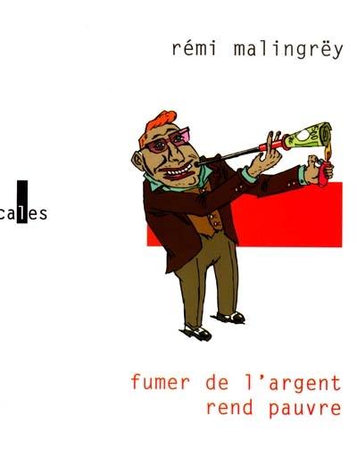 Fumer de l'argent rend pauvre