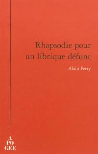 Rhapsodie pour un librique défunt