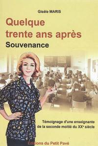 Quelque trente ans après Souvenance : témoignage d'une enseignante de la seconde moitié du XXe siècle