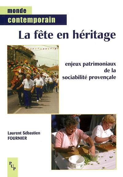 La fête en héritage : enjeux patrimoniaux de la sociabilité provençale