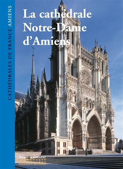 La cathédrale Notre Dame d'Amiens