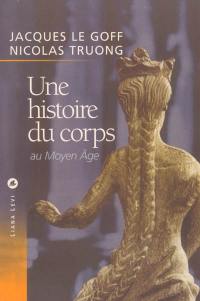 Une histoire du corps au Moyen Age