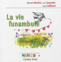 La vie funambule