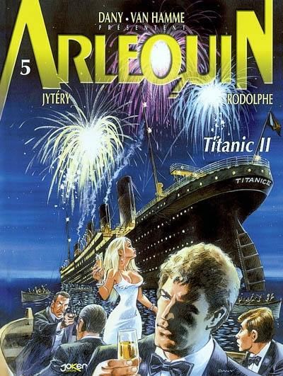 Arlequin. Vol. 5. Titanic II