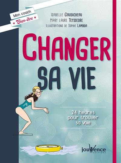 Changer sa vie : 24 heures pour trouver sa voie