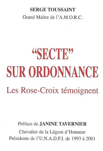 Secte sur ordonnance : les Rose-Croix témoignent