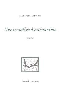 Une tentative d'exténuation : poèmes