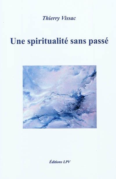 Une spiritualité sans passé