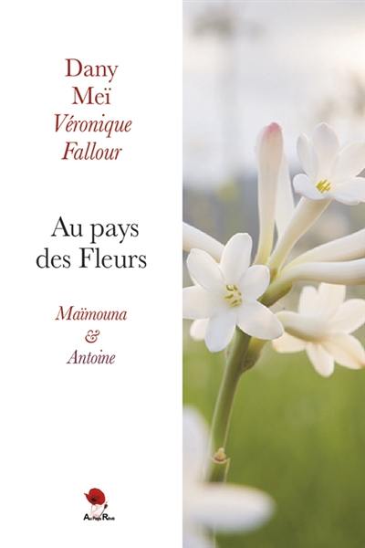 Au pays des fleurs : Maïmouna & Antoine