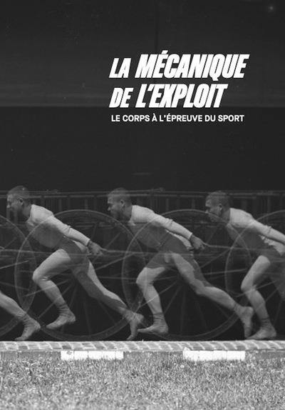 La mécanique de l'exploit : le corps à l'épreuve du sport