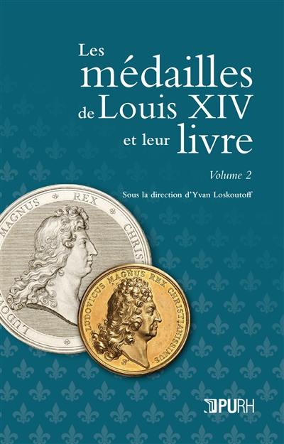 Les médailles de Louis XIV et leur livre. Vol. 2