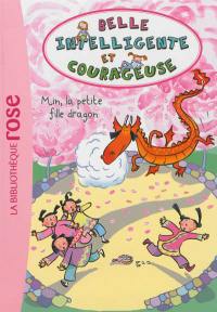 Belle, intelligente et courageuse. Vol. 4. Min, la petite fille dragon