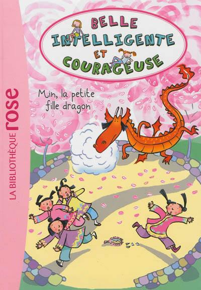 Belle, intelligente et courageuse. Vol. 4. Min, la petite fille dragon