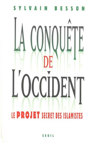 La conquête de l'Occident : le projet secret des islamistes