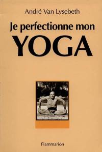 Je perfectionne mon yoga